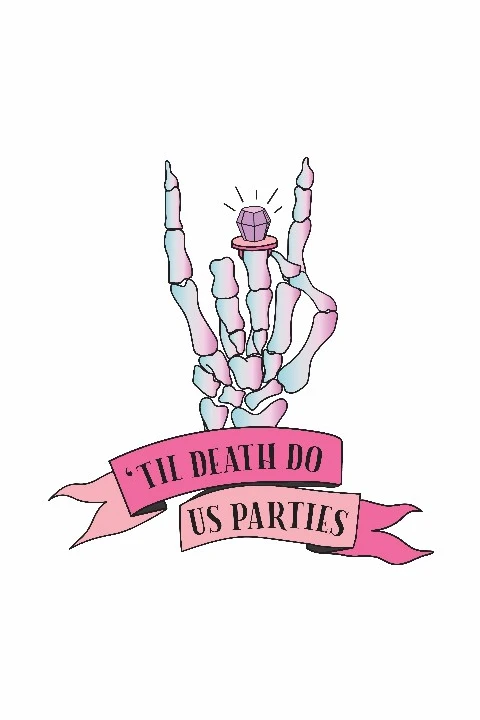 ‘til death do us parties