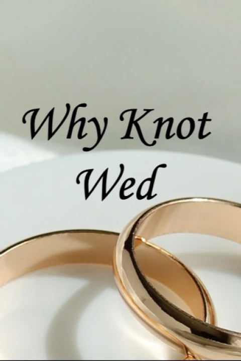 Why Knot Wed